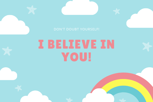 I believe in you