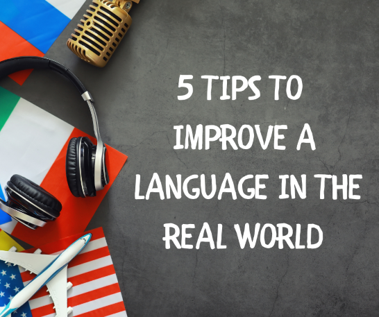 5 tips to improve a language in the real world